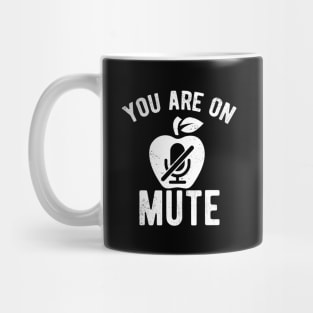 You Are On Mute humorous saying Mug